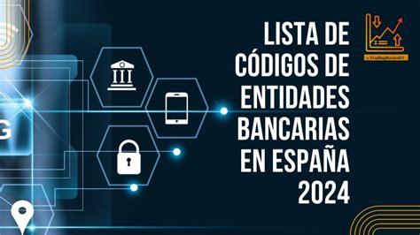 Códigos de Entidades Bancarias en España .